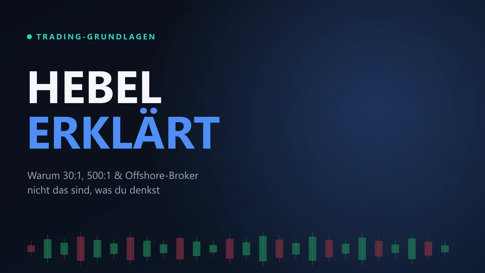 Hebel erklärt — 30:1, 500:1 und Offshore-Broker